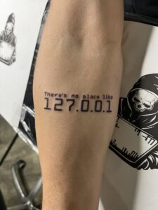127.0.0.1 "Localhost" Lettering Tattoo By Terrance Sawyer. In computer science the 127.0.0.1 ip address is a numeric representation of the same machine sending the message. In tech slang this also means "home" when referring to a human being. Terrance is a resident tattoo artist at Iron Palm Tattoos. Call 404-973-7828. Walk ins are welcome.