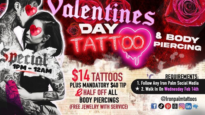 Iron Palm Valentine's Tattoo & Body Piercing Special 16.9